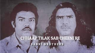 Sabri Brothers - Chhaap Tilak Sab Cheeni Re (All India Radio Recording)