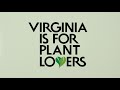 Virginia is for Plant Lovers: Trailer