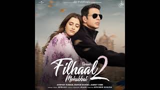Filhaal 2 Mohabbat (Official Video) | Akshay Kumar | Ammy Virk | BPraak | Jaani