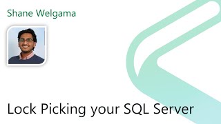 2021 Data.SQL.Saturday.LA presents: Lock Picking your SQL Server