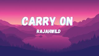 Rajahwild - Carry On (Lyrics)