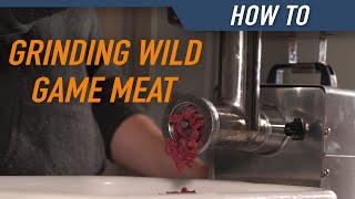 How to Grind Wild Game Meat