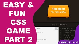 Easy and Fun Way to Learn CSS - CSS Game Part 2 [Levels 17-32]