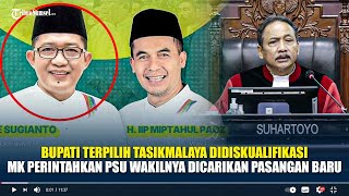 Bupati Terpilih Tasikmalaya Didiskualifikasi, MK Perintahkan PSU Wakilnya Dicarikan Pasangan Baru