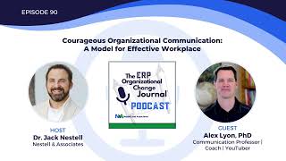 Episode 90: Courageous Organizational Communication: A Model for Effective Workplaces