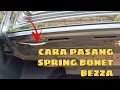 Cara Pasang Spring Bonet Perodua Bezza