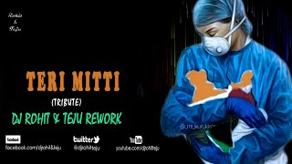 Teri Mitti - Tribute - Dj Rohit & Teju Rework