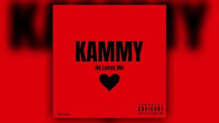 Kammy - He Loves Me (Prod. by Soulestro)