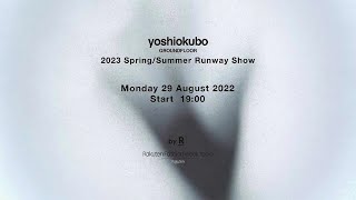 yoshiokubo (byR) 2023 S/S Collection | Rakuten Fashion Week TOKYO 2023 S/S