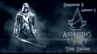 Assassin's Creed Unity - Sequence 9 Memory 3 - The Escape [100% Sync - Stealth]