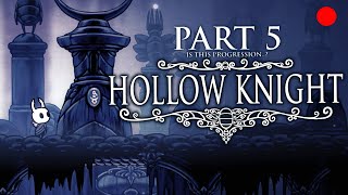 THE PROGRESS CONTINUES!!︱Hollow Knight Part 5 (LIVE)