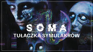 Tułaczka symulakrów | Soma - analiza i interpretacja