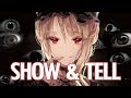 Nightcore - Show & Tell (Lyrics)