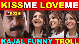 Kiss Me Love Me Slap Me - Kajal Agarwal Funny Troll