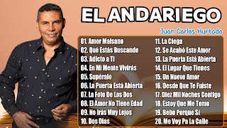 El Andariego - Juan Carlos Hurtado - Sus Mejores Éxitos de El Andariego (20 Éxitos)