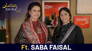Ramazan Eid Aur Hum Ft. Saba Faisal | FUCHSIA