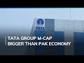 At $365 Billion M-Cap, Tata Group Is Now Bigger In Size Than Pakistan's Economy