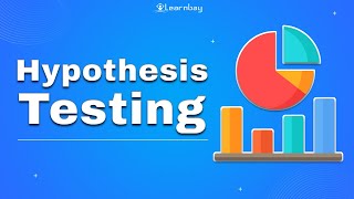 Hypothesis Testing | Statistics | Learnbay