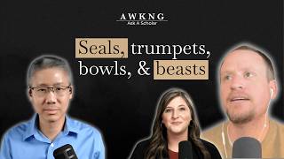 Revelation: Seals, Trumpets, Bowls, & Beasts | AWKNG