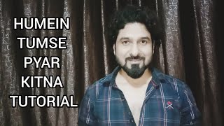 HOW TO SING HUMEIN TUMSE PYAR KITNA WITH YEMAN SINGH