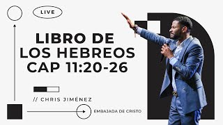 Libro de los Hebreos Cap 11:20-26 I Chris Jiménez