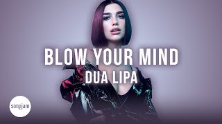 Dua Lipa - Blow Your Mind (Official Karaoke Instrumental) | SongJam