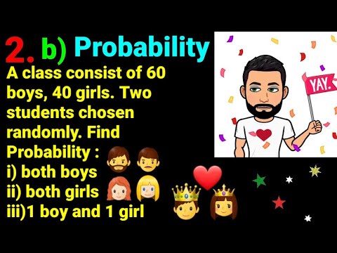 2.b) Class Consist 60 Boys, 40 Girls Two Students Chosen. Probability I ...