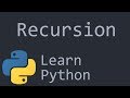 Recursion and Factorial Python Programming Tutorial