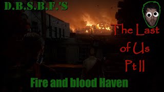 Fire and blood Haven | The Last of Us Pt II