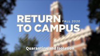 Return to Campus, Fall 2020: Quarantine and Isolation