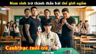 Nam sinh trở thành thần bài thế giới ngầm - Review phim hay