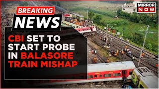 Breaking News | CBI Reaches Odisha To Start Probe In Balasore Train Accident | Latest Updates