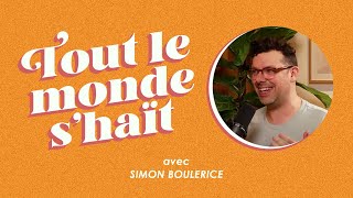 Tout le monde s'haït - Simon Boulerice