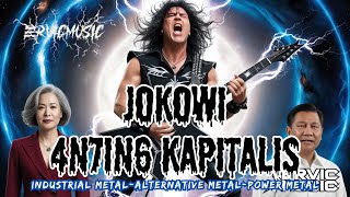 JOKOWI 4N71N6 KAPITALIS l ERVIC MUSIC l POWER METAL, ALTERNATIVE METAL, INDUSTRIAL METAL