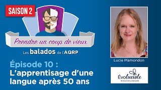 Saison 2 – Épisode 10 | L'apprentissage d'une langue après 50 ans avec Lucie Plamondon