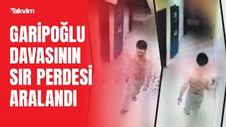 Cem Garipoğlu’nun cezaevindeki son görüntüleri çıktı