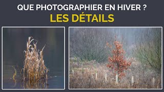 Que photographier en hiver ? Les détails.