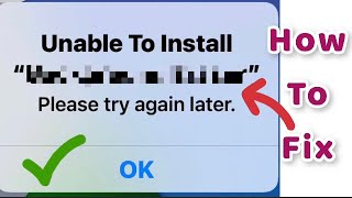 How to Fix unable to install app please try again later on iPhone/iOS
