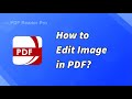 How to Edit Image in PDF on Windows?|PDF Reader Pro