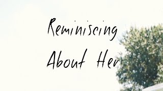 Reminiscing About Her (Short Film)