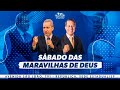 SÁBADO DAS MARAVILHAS DE DEUS - CULTO DAS 09H (04/05/2024)