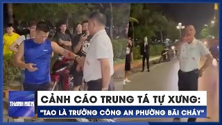 Cảnh cáo trung tá tự xưng: "Tao là Trưởng Công an phường Bãi Cháy"