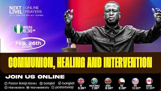 Next Level Prayers || Communion, Healing And Intervention || Pst Bolaji Idowu || Feb 26th 2025