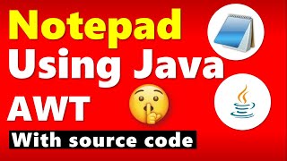 How to create Notepad using java ?| Notepad using java awt with source code | simple java Project |