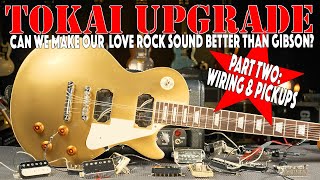 Tokai Love Rock Les Paul Standard Upgrade Part 2  -  Wiring & Pickup Upgrade - Better than Gibson?