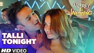 Talli Tonight Video | Veerey Ki Wedding | Meet Bros | Deep Money | Neha Kakkar |