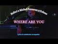 Refeci x Michel Fannoun x Colone - Where are you (Lyrics & sub. esp,)