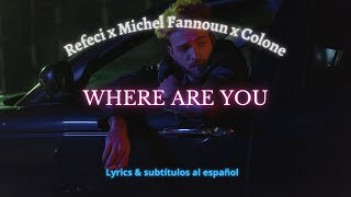 Refeci x Michel Fannoun x Colone - Where are you (Lyrics \u0026 sub. esp,)