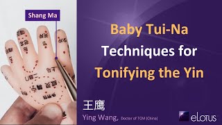 Baby Tui-Na Techniques for Tonifying the Yin