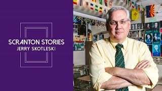 Scranton Stories Oral History: Jerry Skotleski